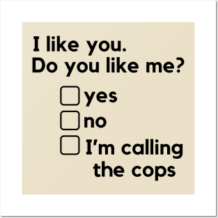 I like you. Do you like me? - a funny relationships design with a harassment twist. Posters and Art